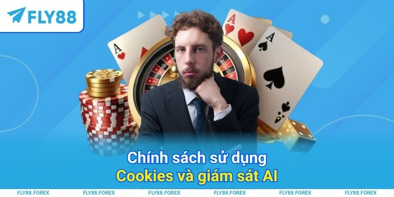 Chính sách sử dụng Cookies và giám sát AI