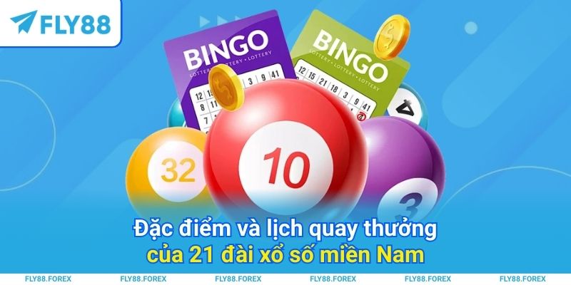 Đặc điểm và lịch quay thưởng của 21 đài xổ số miền Nam