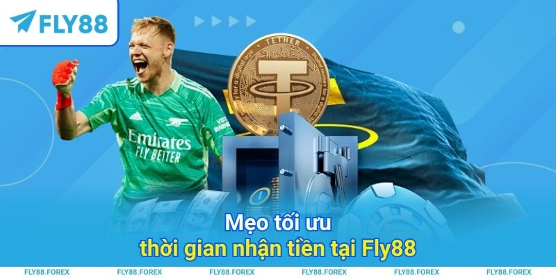 Mẹo tối ưu thời gian nhận tiền tại Fly88